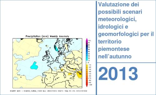 Scenari meteorologici, idrologici e geomorfologici per il territorio piemontese nell'autunno 2013